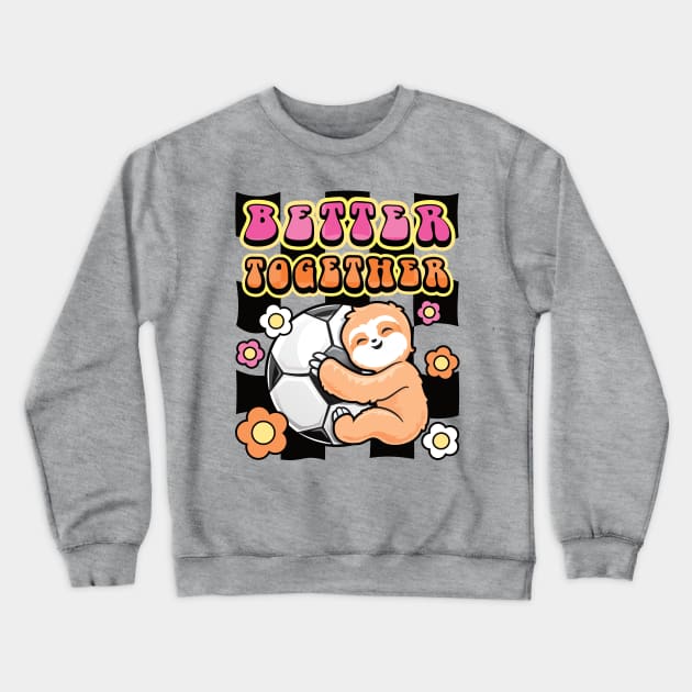 Groovy Sloth and Soccer Crewneck Sweatshirt by PnJ